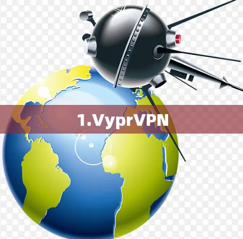 1.VyprVPN 1.VyprVPN